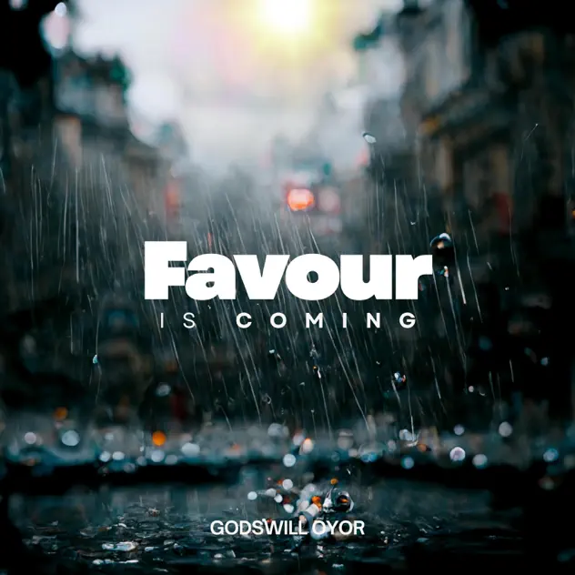 Godswill Oyor Favour is coming