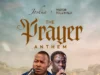 Joshua Adedeji The Prayer Anthem ft Pastor Tolu Mala