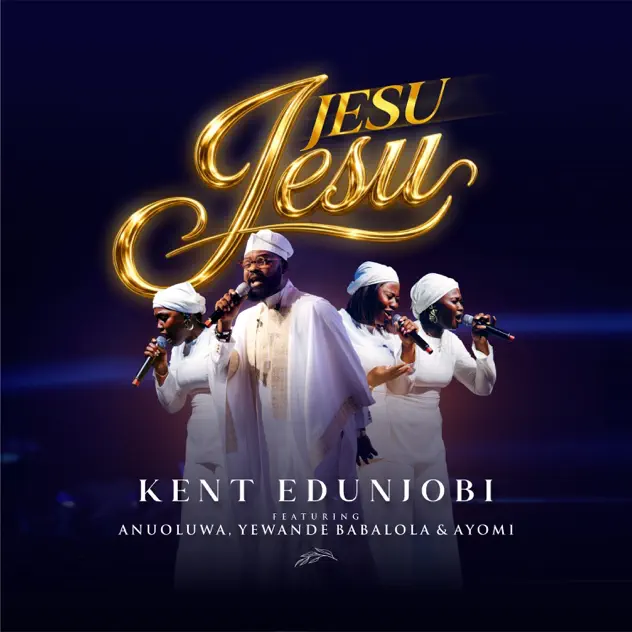 Kent Edunjobi Jesu Jesu