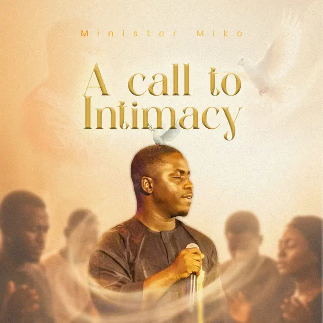 Minister Mike – A Call to Intimacy Minister Mike A Call to Intimacy