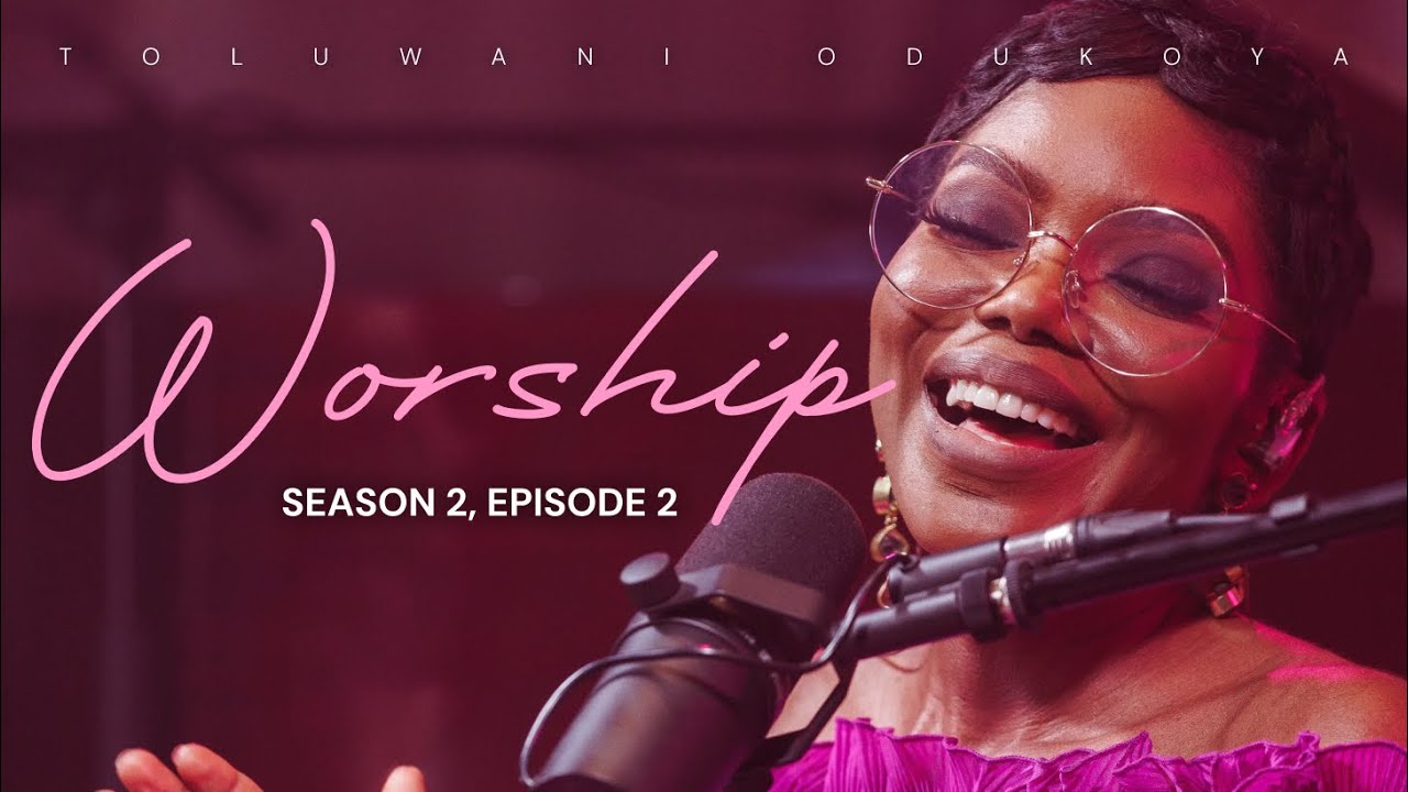 Pastor Toluwani Odukoya Worship With Me Season 2 Episode 2