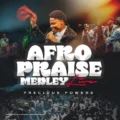 Precious Powers Afro Praise Medley