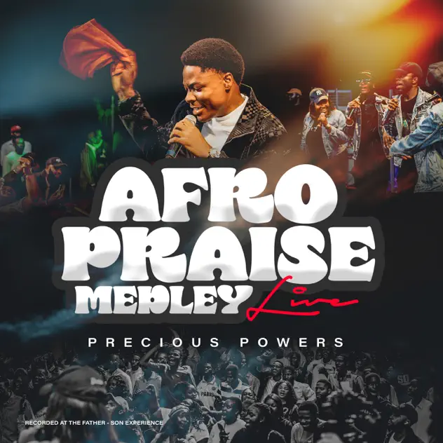 Precious Powers – Afro Praise Medley (LIVE) Precious Powers Afro Praise Medley