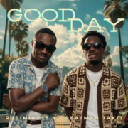 GOOD DAY ft. Greatman Takit