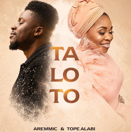 Aremmic Taloto ft. Tope Alabi