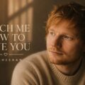 Ed Sheeran You’re My Everything