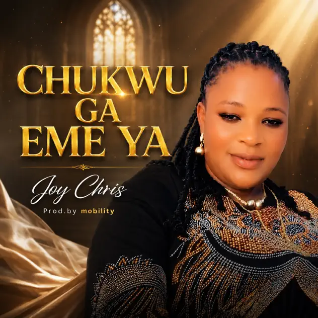 Joy Chris Chukwu Ga Eme Ya