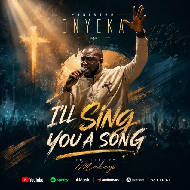 Minister Onyeka – I'll Sing You A Song Minister Onyeka I'll Sing You A Song