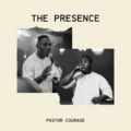Pastor Courage The Presence