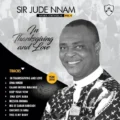 Sir Jude Nnam In Thanksgiving and Love