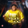 Uchenna Okereke - Miracle working God