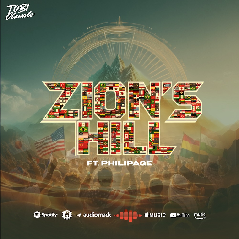 Tobi Olawale Zion’s Hill ft. Philipage