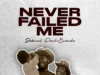 Deborah Paul Enenche Never Failed Me