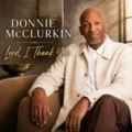 Donnie McClurkin Lord, I Thank You (Radio Edit)