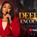 Esther Oji Deeper Encounter