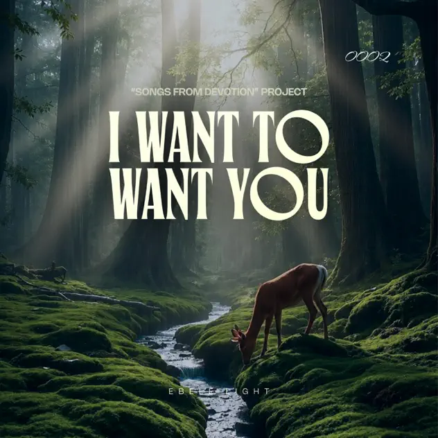 I Want To Want You Lord (Hunger Song) Ebele Light