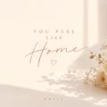 Neeja You Feel Like Home