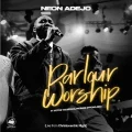 Neon Adejo Parlour Worship Medley ft. Victor Thompson, BBO & Promise Effiong