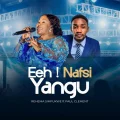 Rehema Simfukwe – Eeh Nafsi Yangu ft. Paul Clement