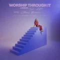 Tasha Layton – Worship Through It ft. Chris Brown