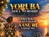 Yoruba Soul Worship Aanu Ojoojumo
