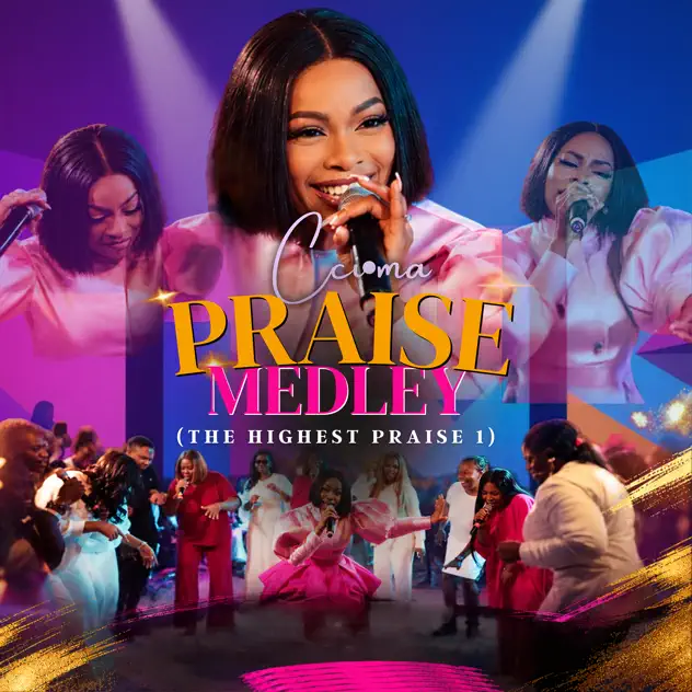 Ccioma – Praise Medley (The Highest Praise 1) Ccioma Praise Medley (The Highest Praise 1)