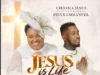 Chioma Jesus Jesus Is Life (JIL) ft. Prinx Emannuel