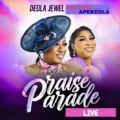 Deola Jewel Praise Parade ft. Apekeola