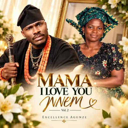 Excellence Agunze – Mama I Love You Nnem Vol. 2 Excellence Agunze Mama I Love You Nnem Vol. 2