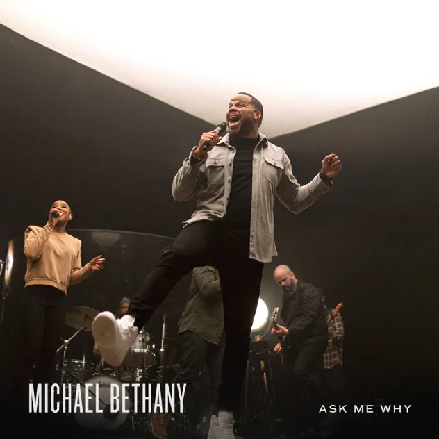 Michael Bethany – Ask Me Why Michael Bethany Ask Me Why