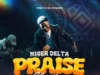 Precious Powers Niger Delta Praise Medley