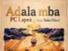 PC Lapez Adala Mba ft. Saka Vibes
