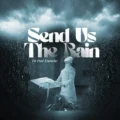 Pastor Paul Enenche Send Us The Rain