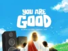 Solomon Adebayo You Are Good ft. Godswill Oyor
