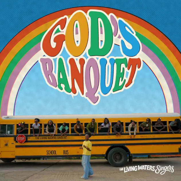 The Living Waters Singers God's Banquet