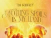 Tim Godfrey Nothing Spoils in my Hand