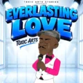 Toxic Arts Everlasting Love ft. Choir Master