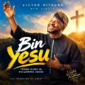 Victor Ritduna – Bin Yesu